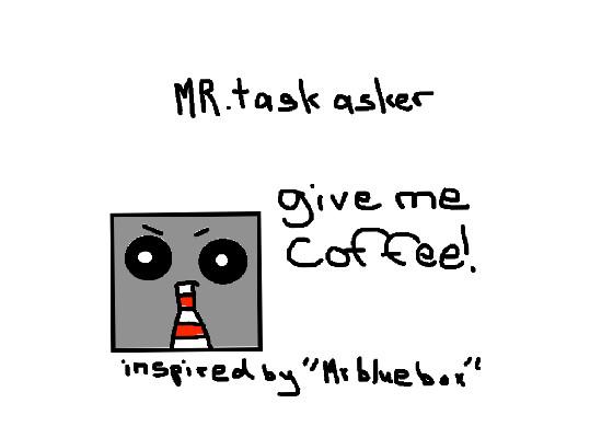 Mr Task asker (NEW)