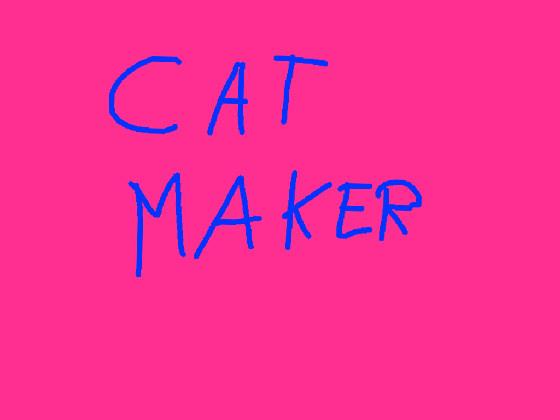 Cat Maker