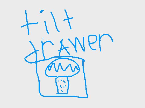 tilt drawer.