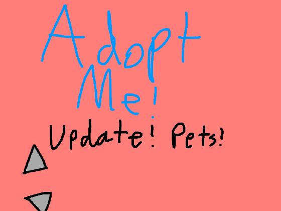 Adopt Me! UPDATE! be a pet