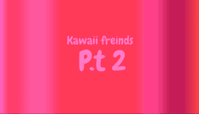 Kawaii friends