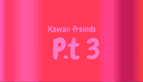 Kawaii freinds