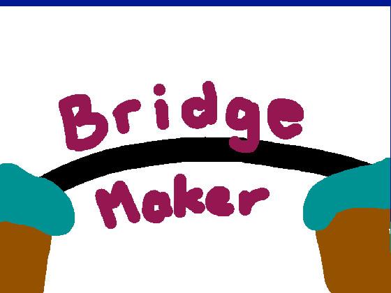 Bridge Maker 1