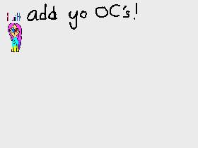 add yo OCs?