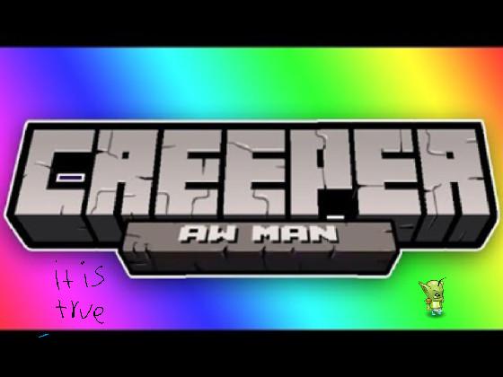 Creeper Aw Man song 1