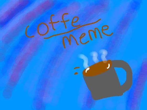 want coffe? meme