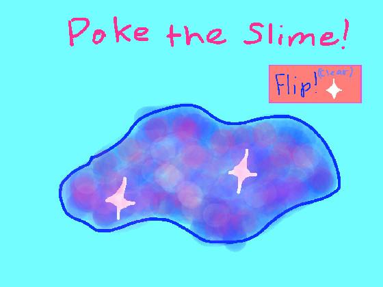 Slime Poking!