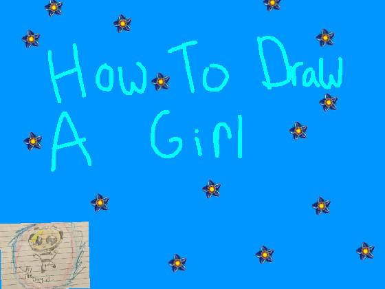 HOW TO DRAW A GIRL