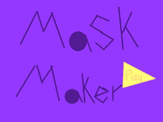 Mask Maker