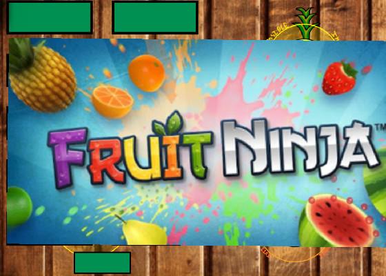 Fruit Ninja   1 1