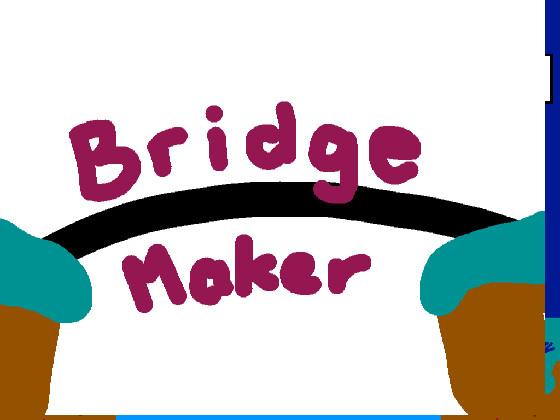 Bridge Maker 1