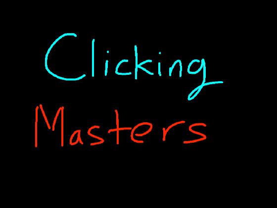 Clicking Masters