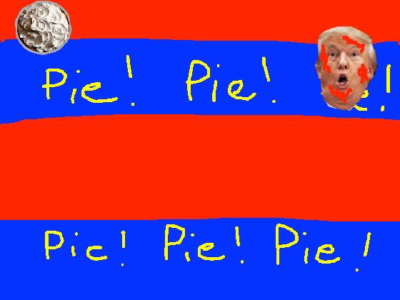 Pie trump🤣🤣🤣🤣🤣😂😂😂🤣🤣😂 1