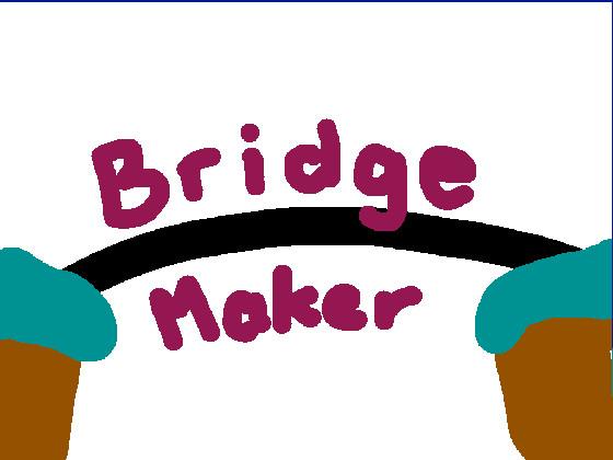 Bridge Maker 1