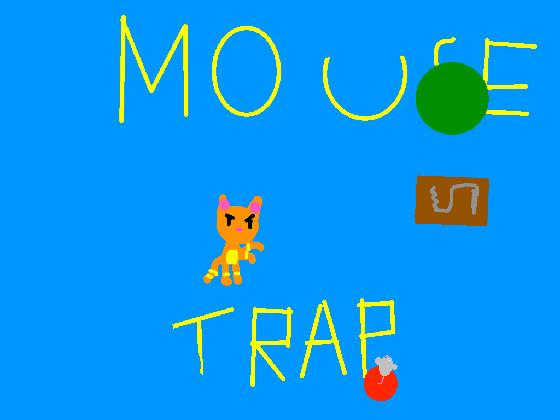 MOUSE TRAP 1 1