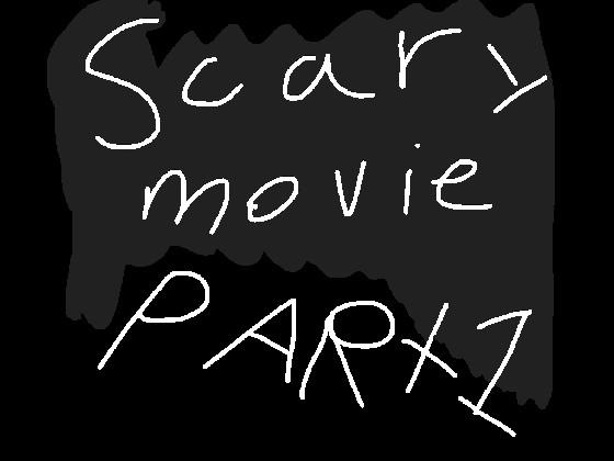 Scary movie part 1