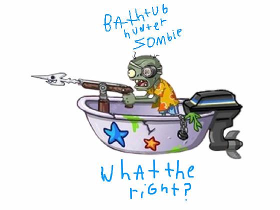 bathtub hunter zombie