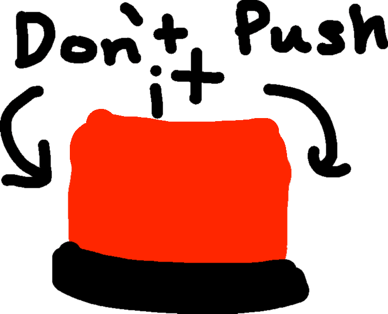 DoNt PuSh IT!!!!!!!!!!!!!