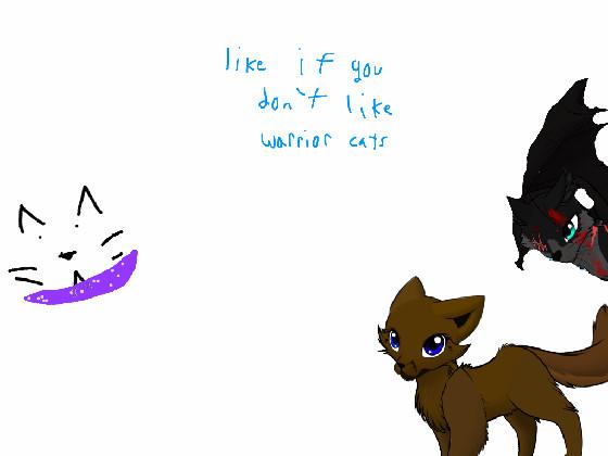 like if tou dislike warrior cats