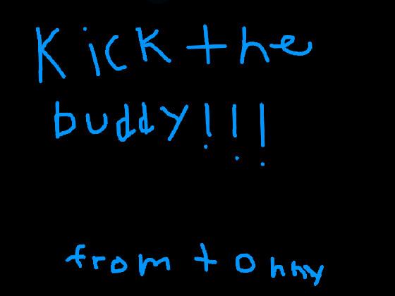 KICK THE BUDDY!