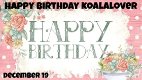 Happy Birthday KoalaLover