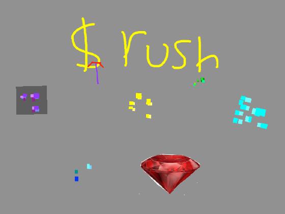 $ rush