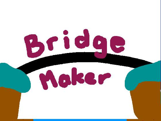 Bridge Maker 1