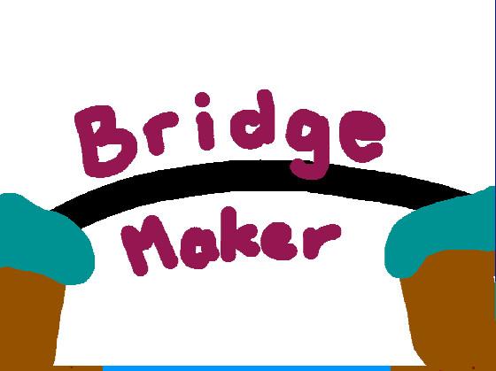 Bridge Maker 1 1