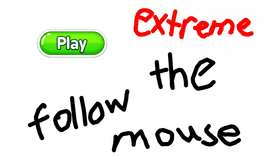 follow the mouse extreme