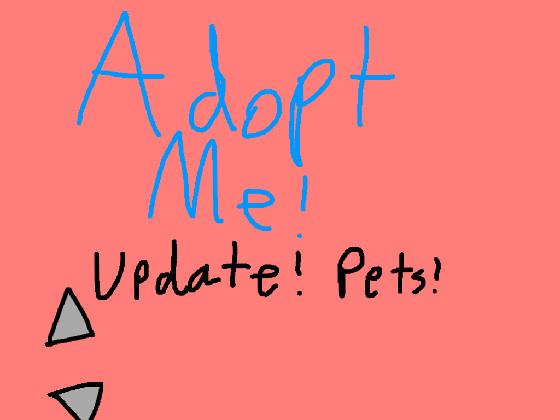 Adopt Me! UPDATE! 🐶Pets🐶 1 1