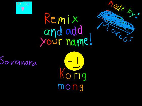 remix aad your name i did 1 1