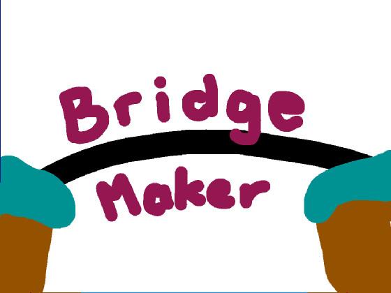 Bridge Maker 1