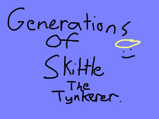 Skittle’s Generation