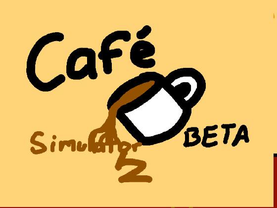 Café Simulator Beta 2