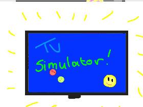 TV sim but the tv breaks