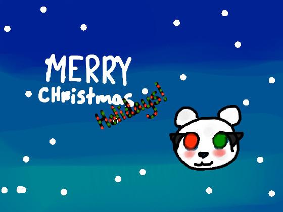 Merry Cristmas(Holidays)!