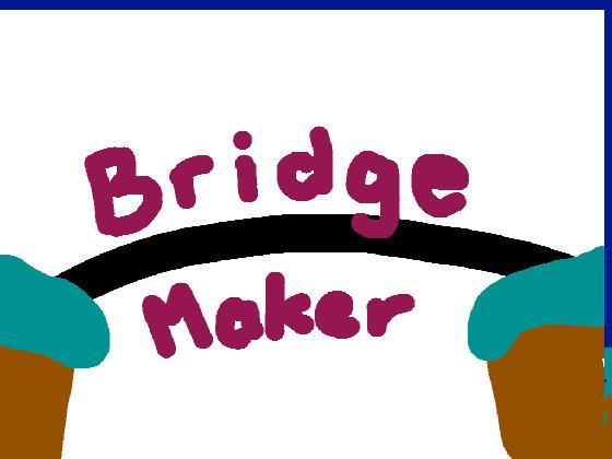 Bridge Maker 1