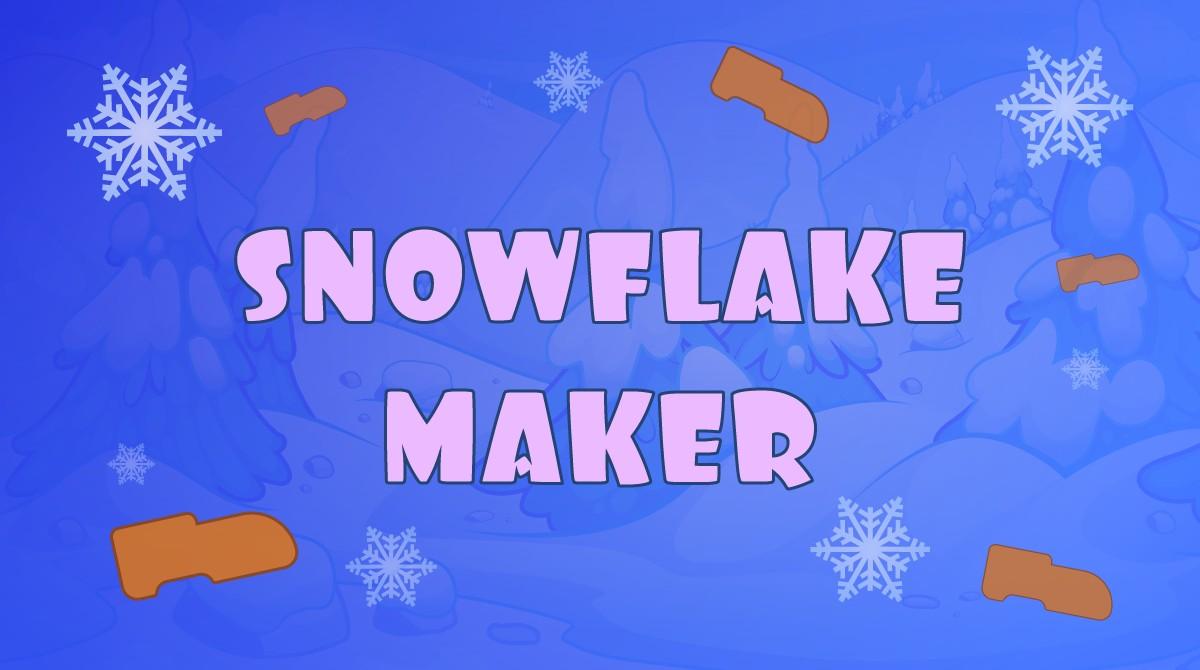 Snowflake Maker