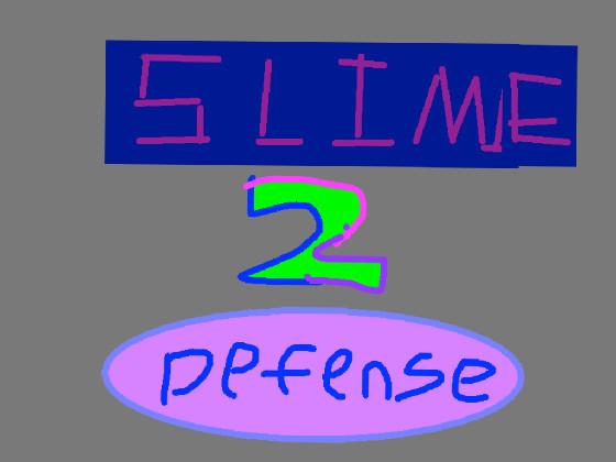 Slime Defense 2 (Done) 1 1