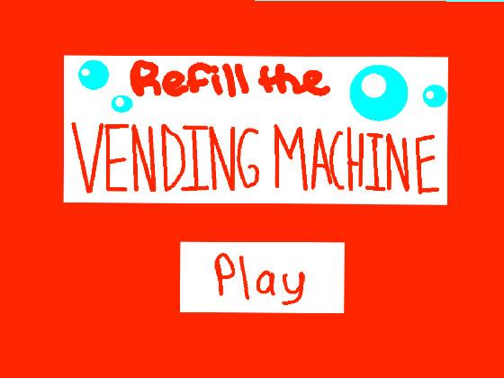 Refill the Vending Machine