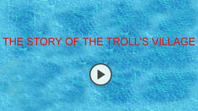 The Troll's village story