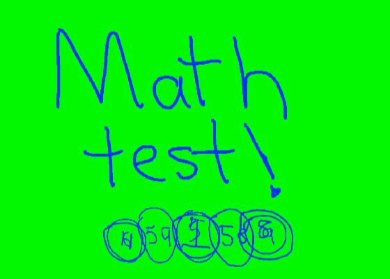 Math test!