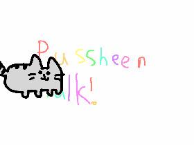 PUSSHEEN TALK