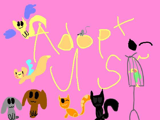 adopt us! ;3