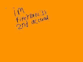 im FireyBfdi:3 2nd accout...