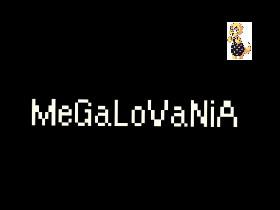 MeGaLoVaNiA Music! 1 1