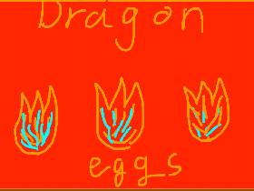 Dragon eggs 1