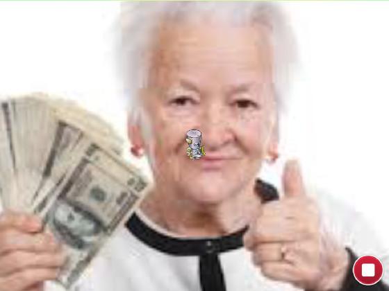 grandma got money😎😎😎