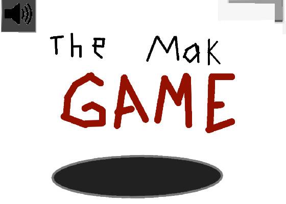 The Mak Game