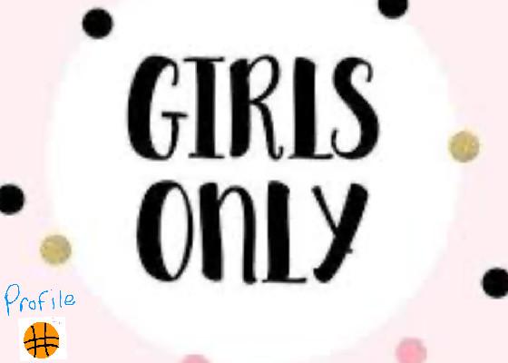 GIRLS ONLY